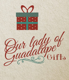 Ziegler's Christmas Gift Guide for Our Lady of Guadalupe, Virgen de Guadalupe, Mother of Americas