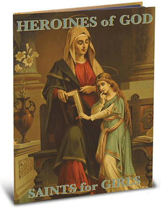 heroines-of-god-saints-for-girls-author-by-daniel-lord-and-illustrator-larry-rupert-hardcover-book-collection-of-biographies-of-saints-for-girls-9781936837342-27339.1478702926.1280.1280.png